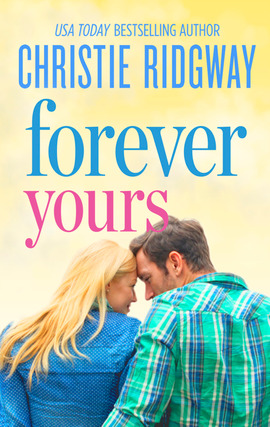 Title details for Forever Yours by Christie Ridgway - Available